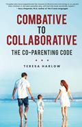 Read Combative to Collaborative: The Co-parenting Code, written by Teresa Harlow