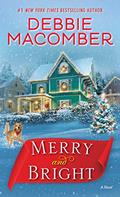 Read Merry and Bright: A Novel, written by Debbie Macomber