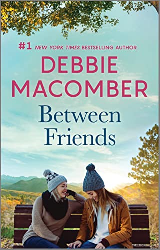 Read Between Friends, written by Debbie Macomber Read Between Friends, written by Debbie Macomber