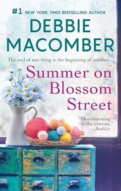 Summer on Blossom Street: A Romance Novel (A Blossom Street Novel, 6), written by Debbie Macomber