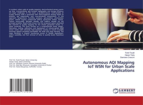 Read Autonomous AQI Mapping IoT WSN for Urban Scale Applications, written by Farid Touati; Hasan Tariq; Damiano Crescini