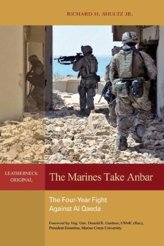 Read The Marines Take Anbar: The Four Year Fight Against al Qaeda (Leatherneck Classics), written by Richard H. Shultz