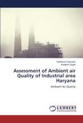 Read Assessment of Ambient air Quality of Industrial area Haryana: Ambient Air Quality, written by Sadhana Chaurasia; Swatesh Gupta