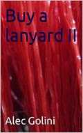 Read Buy a lanyard II, written by Alec Golini