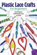 Read Plastic Lace Crafts for Beginners: Fun Projects with Plastic Lace for Kids: Plastic Lace Ideas, written by CAMILLE SMITH