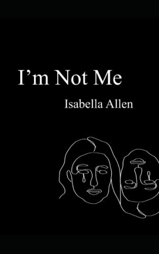 Read I'm Not Me, written by Isabella Allen