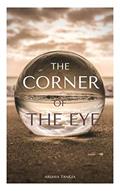 Read Corner of the eye, written by Arshia Taneja; Aarav Rustogi