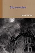 Read Stonewater, written by Bryon Decker