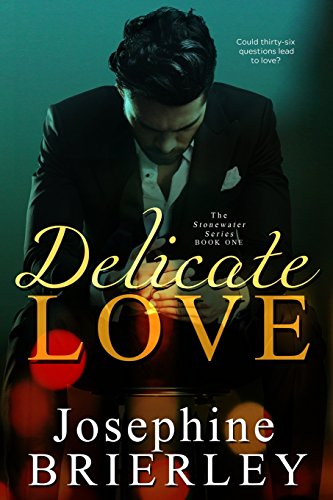 Read Delicate Love (The Stonewater Series), written by Josephine Brierley