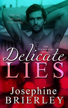 Delicate Lies: The Stonewater Series, book 2, written by Josephine Brierley