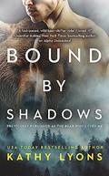 Read Bound by Shadows (previously published as The Bear Who Loved Me) (Grizzlies Gone Wild, 1), written by Kathy Lyons Read Bound by Shadows (previously published as The Bear Who Loved Me) (Grizzlies Gone Wild, 1), written by Kathy Lyons