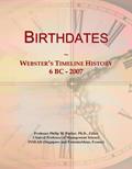 Read Birthdates: Webster's Timeline History, 6 BC - 2007, written by Icon Group International