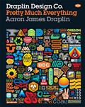 Read Draplin Design Co.: Pretty Much Everything, written by Aaron James Draplin