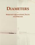 Read Diameters: Webster's Quotations, Facts and Phrases, written by Icon Group International
