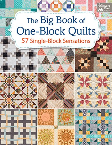 Read The Big Book of One-Block Quilts: 57 Single-Block Sensations, written by That Patchwork Place