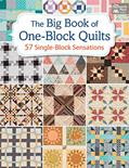 Read The Big Book of One-Block Quilts: 57 Single-Block Sensations, written by That Patchwork Place Read The Big Book of One-Block Quilts: 57 Single-Block Sensations, written by That Patchwork Place