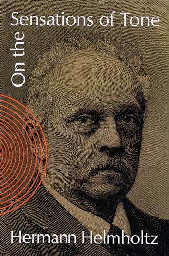Read On the Sensations of Tone (Dover Books On Music: Acoustics), written by Hermann Helmholtz