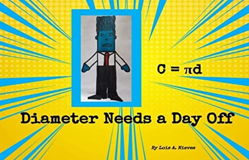 Read Diameter Needs a Day Off, written by Lois A. Nieves