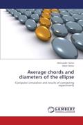 Read Average chords and diameters of the ellipse: Computer simulation and results of computing experiments, written by Aleksander Annov; Anton Annov