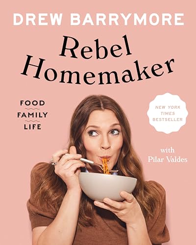 Read Rebel Homemaker: Food, Family, Life, written by Drew Barrymore; Pilar Valdes