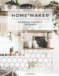 Read Home*maker Remodel Project Planner: Log book, Sketchpad, Checklist, and Project Organizer for Remodeling and Home Improvement Progress by Room, written by Liz Morrow