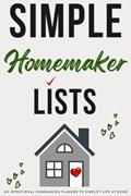 Read Simple Homemaker Lists: An Intentional Homemaking Planner to Simplify Life at Home, written by FREE TO FAMILY PRESS