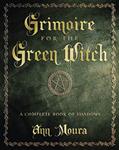 Read Grimoire for the Green Witch: A Complete Book of Shadows (Green Witchcraft Series, 5), written by Ann Moura