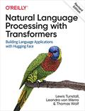 Read Natural Language Processing with Transformers, Revised Edition, written by Lewis Tunstall; Leandro von Werra; Thomas Wolf