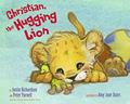 Read Christian, the Hugging Lion, written by Justin Richardson; Peter Parnell