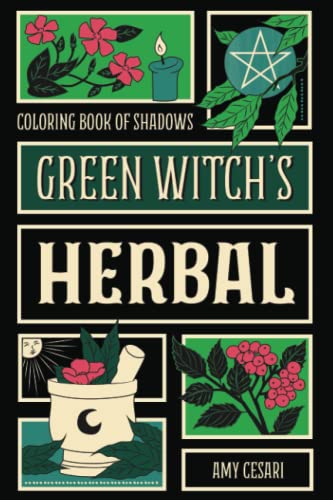Read Coloring Book of Shadows: Green Witch's Herbal, written by Amy Cesari