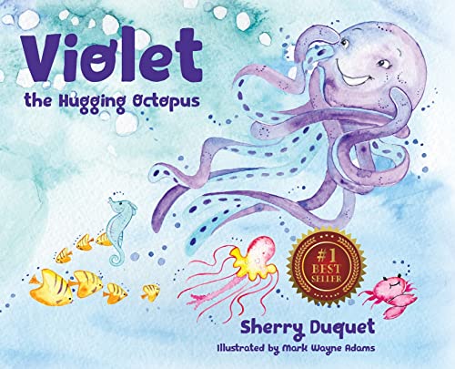 Read Violet the Hugging Octopus (Sea Yourself, Be Yourself), written by Sherry Duquet