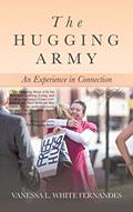 Read The Hugging Army: An Experience in Connection, written by Vanessa L White Fernandes