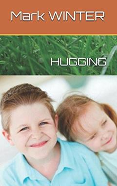 HUGGING, written by Mark WINTER