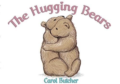 Read The Hugging Bears, written by Carol Butcher