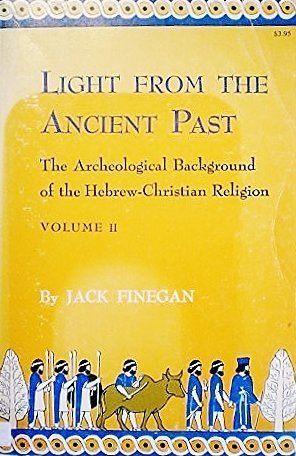 Read Light from the Ancient Past: The Archeological Background of the Hebrew-Christian Religion, Vol. 2 (Princeton Legacy Library), written by Jack Finegan
