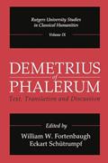 Read Demetrius of Phalerum (Rutgers University Studies in Classical Humanities), written by Eckart Schütrumpf; Eckart Sch¿trumpf