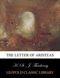 Read The Letter of Aristeas, written by H. St . J. Thackeray