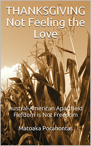 Read Thanksgiving Not Feeling the Love, written by Matoaka Pocahontas