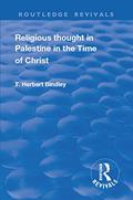 Read Revival: Religious Thought in Palestine in the time of Christ (1931) (Routledge Revivals), written by T.H. Bindley