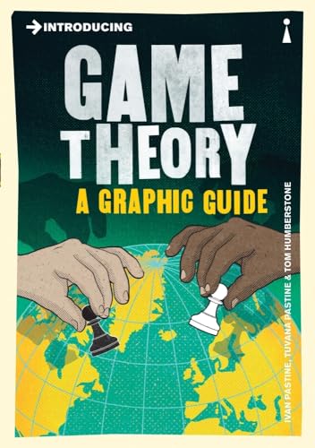 Read Introducing Game Theory: A Graphic Guide (Graphic Guides), written by Ivan Pastine; Tuvana Pastine