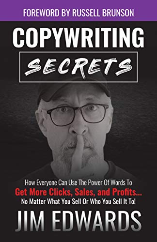 Read Copywriting Secrets: How Everyone Can Use The Power Of Words To Get More Clicks, Sales and Profits . . . No Matter What You Sell Or Who You Sell It To!, written by Jim Edwards