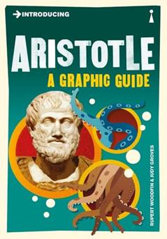 Introducing Aristotle: A Graphic Guide (Graphic Guides), written by Rupert Woodfin