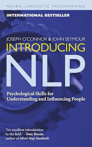 Introducing NLP: Psychological Skills for Understanding and Influencing People (Neuro-Linguistic Programming), written by Joseph O'Connor; John Seymour