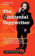 Read The Accidental Copywriter, written by Alan Forrest Smith