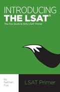 Read Introducing the LSAT: The Fox Test Prep Quick & Dirty LSAT Primer, written by Nathan Fox
