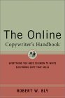 Read The Online Copywriter's Handbook: Everything You Need to Know to Write Online Copy That Sells, written by Robert W. Bly