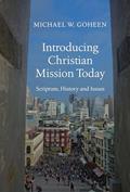 Read Introducing Christian Mission Today: Scripture, History, and Issues, written by Michael W. Goheen