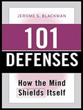 Read 101 Defenses: How the Mind Shields Itself, written by Jerome S. Blackman