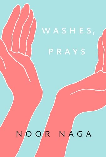 Read Washes, Prays, written by Noor Naga