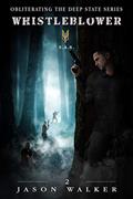 Read Whistleblower (Obliterating the Deep State Book 2), written by Jason Walker
